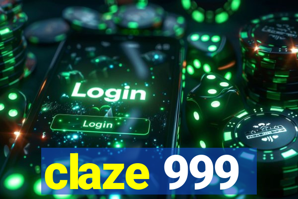 claze 999